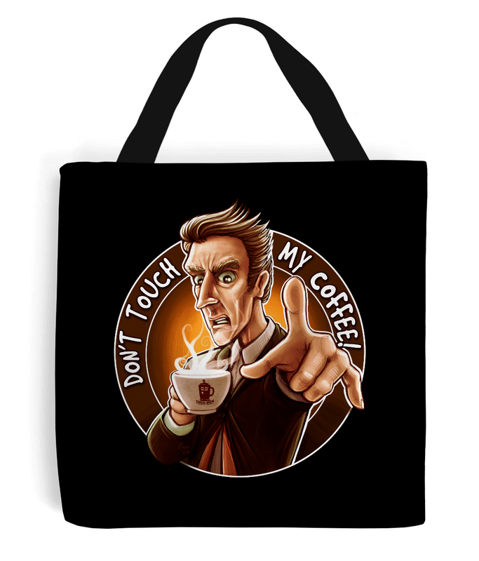 Doctor Who Don't Touch My Coffee Tote Bag